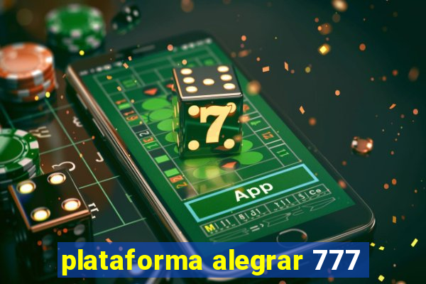 plataforma alegrar 777